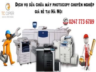 Sửa chữa, bảo dưỡng máy photocopy giá rẻ nhất thị trường